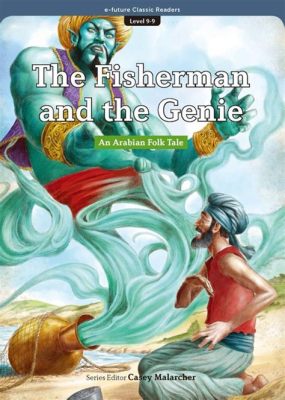  The Fisherman and the Genie: Eine faszinierende Geschichte aus dem alten Malaysia über Gier und die Macht des Schicksals!